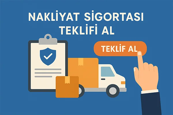 Nakliyat Sigortası Teklifi Al